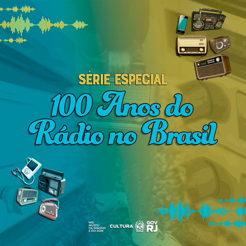 MIS RJ estreia Série Especial 100 Anos do Rádio no Brasil Caminhos do Rio