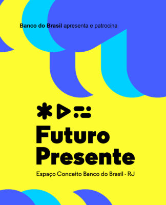 Futuro Presente volta ao Espaço Conceito Banco do Brasil