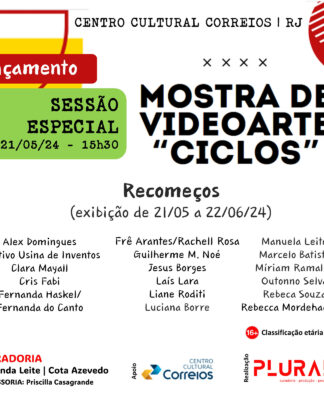 Mostra de videoarte Ciclos inaugura a etapa “Recomeços” no Centro Cultural Correios no Rio